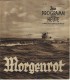 1567: Morgenrot ( U - Boote )  Rudolf Forster, Fritz Genschow,